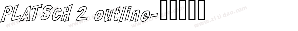 PLATSCH 2 outline字体转换